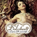 Dolcenera :: Dolcenera nel paese delle meraviglie