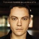 Tiziano Ferro :: Alla mia et&agrave;