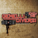 Gemelli DiVersi :: Senza fine 98-09. The greatest hits