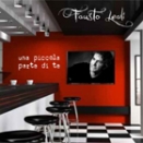 Fausto Leali :: Una piccola parte di te
