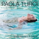 Paola Turci :: Attraversami il cuore