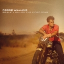 Robbie Williams :: Reality killed the video star