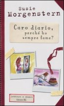 Susie Morgenstern :: Cario diario, perch&eacute; ho sempre fame?