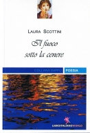 Laura Scottini :: Il fuoco sotto la cenere