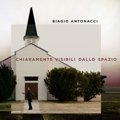 Biagio Antonacci :: Chiaramente visibili dallo spazio (Universal Music)