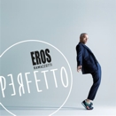 Eros Ramazzotti :: Perfetto ! EAN: 0602547291318