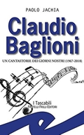 Paolo Jachia :: Claudio Baglioni. Un cantastorie dei giorni nostri (1967-2018)