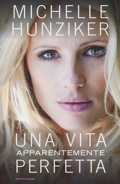 Michelle Hunziker :: Una vita apparentemente perfetta