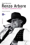 Gianni Garrucciu :: Renzo Arbore. Vita, opere e (soprattutto) miracoli (RAI-ERI)