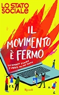 Lo Stato Sociale :: Il movimento &egrave; fermo. Un romanzo d'amore e libert&agrave; ma non troppo