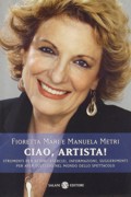 Fioretta Mari e Manuela Metri :: Ciao, artista! 