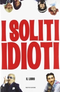 I soliti idioti :: Libro di Fabrizio Biggio e Francesco Mandelli | ISBN: 9788804625537