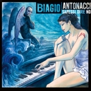 Biagio Antonacci :: Sapessi dire no