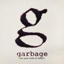 Garbage :: Not your kind of people