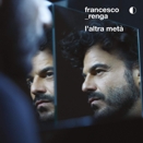Francesco Renga :: L'altra metà