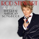 Rod Stewart :: The Best of the Great American Songbook
