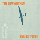 The Low Anthem :: Smart flesh