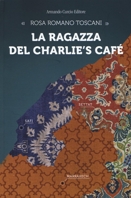 Rosa Romano Toscani :: La ragazza del Charlie's Cafè
