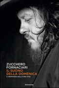 Zucchero Fornaciari :: Il suono della domenica. Il romanzo della mia vita