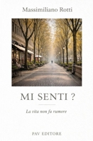 Massimiliano Rotti :: Mi senti? La vita non fa rumore