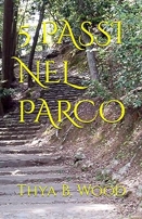 Thya B. Wood :: 5 passi nel parco